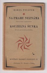 kniha Na prahu neznáma satirické romanetto ; Kouzelná šunka : první pražská pohádka, Fr. Borový 1925