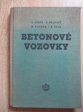 kniha Betonové vozovky Určeno výzkumníkům, projektantům a prováděcím závodům v oboru stavby silničních vozovek a letištních ploch, SNTL 1956