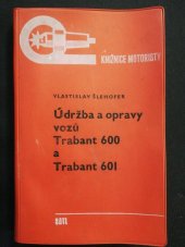 kniha Údržba a opravy vozů Trabant 600 a Trabant 601, SNTL 1971