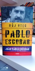 kniha Můj otec Pablo Escobar, Euromedia Group 2022