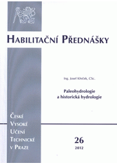 kniha Paleohydrologie a historická hydrologie = Paleohydrology and historical hydrology, ČVUT 2012