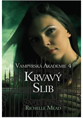 kniha Vampýrská akademie  4. - Krvavý slib, Domino 2010