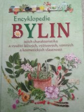 kniha Encyklopedie bylin Jejich charakteristika a využití léčivých, výživových, vonných a kosmetických vlastností, Fonibook 2016