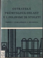 kniha Ostravská průmyslová oblast v 1. polovině 20. století Kapitoly z vývoje průmyslu a obyvatelstva, Profil 1973