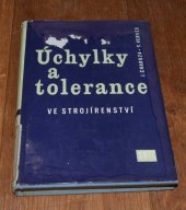 kniha Úchylky a tolerance ve strojírenství Určeno pro konstruktéry a technology ve strojírenství, SNTL 1959