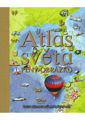 kniha Atlas světa plný obrázků, Slovart 2010