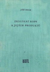 kniha Zkoušení ropy a jejích produktů celostát. vysokoškolská učebnice, SNTL 1957