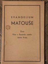 kniha Evangelium podle sepsání Svatého Matouše Život Pána a Spasitele našeho Ježíše Krista, Britická a zahraniční společnost biblická 1939