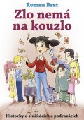 kniha Zlo nemá na kouzlo Historky o slušňácích a podrazácích, CPress 2015