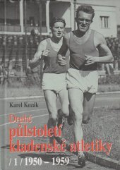 kniha Druhé půlstoletí kladenské atletiky. (1), 1950-1959, A.C.Tepo 2008