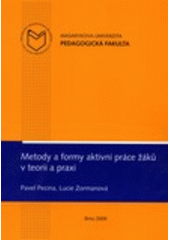 kniha Metody a formy aktivní práce žáků v teorii a praxi, Masarykova univerzita 2009