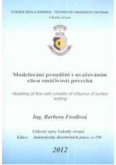 kniha Modelování proudění s uvažováním vlivu smáčivosti povrchů autoreferát doktorské disertační práce, Vysoká škola báňská - Technická univerzita Ostrava 2012