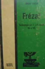 kniha Frézař Technologie pro 2. a 3. roč. odb. učilišť a učňovských škol, SNTL 1969
