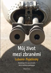 kniha Můj život mezi zbraněmi Autobiografie významného konstruktéra a pedagoga, Mladá fronta 2016