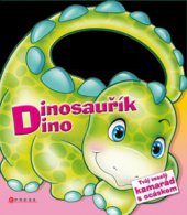 kniha Dinosauřík Dino, CPress 2010