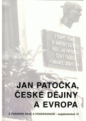 kniha Jan Patočka, české dějiny a Evropa sborník referátů z vědecké konference konané ve dnech 1.-2. června 2007 ve Vysokém nad Jizerou, Státní oblastní archiv v Litoměřicích - Státní okresní archiv Semily pro Pekařovu společnost Českého ráje v Turnově 2007