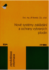 kniha Nové systémy zakládání a ochrany vybraných plodin, Ústav zemědělských a potravinářských informací 2001