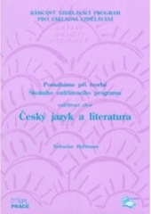 kniha Pomáháme při tvorbě Školního vzdělávacího programu vzdělávací obor Český jazyk a literatura, Albra 2005