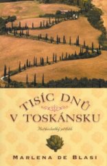 kniha Tisíc dnů v Toskánsku hořkosladký příběh, BB/art 2005