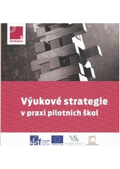 kniha Výukové strategie v praxi pilotních odborných škol, Národní ústav pro vzdělávání, školské poradenské zařízení a zařízení pro další vzdělávání pedagogických pracovníků 2011