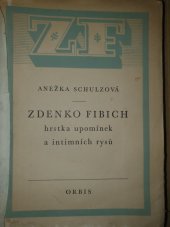 kniha Zdenko Fibich hrstka upomínek a intimních rysů, Orbis 1950