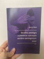 kniha Sociálna patológia a prevencia vybraných sociálni-patologických javov, Společnost pre rozvoj sociálnej práce 2015