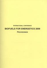 kniha International Conference Biofuels for Energetics 2009 proceedings : 14-16 September 2009, ČVUT 2009