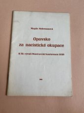 kniha Opavsko za nacistické okupace k 50. výročí Mnichovské konference 1938, Dům polit. výchovy OV KSČ 1988