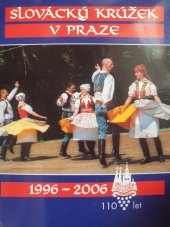 kniha Slovácký krúžek v Praze 1996-2006 110 let Slováckého krúžku v Praze, FORPEX  2006