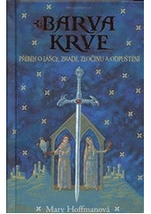 kniha Barva krve [příběh o lásce, zradě, zločinu a odpuštění], Mladá fronta 2012