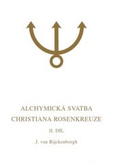 kniha Alchymická svatba Christiana Rosenkreuze II.díl, Lectorium Rosicrucianum 2019