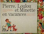 kniha Pierre, Loulou et Minette en vacances Pierre, Loulou et Minette en va Un livre en images pour les enfants qui apprennent le français, Mladé letá 1977