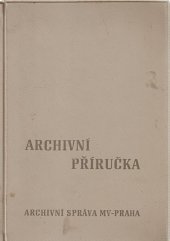 kniha Archivní příručka, Archivní správa ministerstva vnitra ČSR 1965