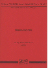 kniha Agrární politika vybraná témata, Česká zemědělská univerzita, Provozně ekonomická fakulta 2009
