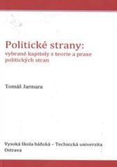 kniha Politické strany vybrané kapitoly z teorie a praxe politických stran, Vysoká škola báňská - Technická univerzita Ostrava 2010