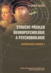 kniha Stručný přehled neuropsychologie a psychobiologie antropologie chování 3, Katedra antropologických a historických věd, Fakulta filozofická ZČU 2010