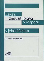 kniha Zákaz zneužití práva v rozporu s jeho účelem, Eurolex Bohemia 2007