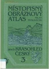 kniha Místopisný obrázkový atlas aneb Krasohled český 3., Žirafa 2000