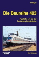 kniha Die Baureihe 403 Flughöhe "0" bei der Deutschen Bundesbahn, EK-Verlag 2018