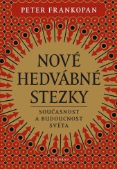 kniha Nové hedvábné stezky Současnost a budoucnost světa, Vyšehrad 2023