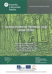 kniha Harvestorové technologie lesní těžby, Mendelova univerzita v Brně 2013