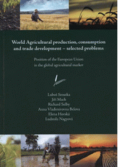 kniha World agricultural production, consumption and trade development – selected problems (position of the European Union in the global agricultural market), Powerprint 2012