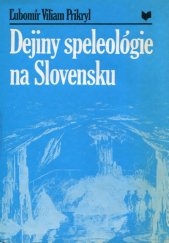 kniha Dejiny speleológie na Slovensku , Geografický ústav SAV 1985