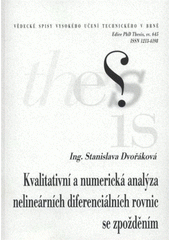 kniha The qualitative and numerical analysis of nonlinear delay differential equations = Kvalitativní a numerická analýza nelineárních diferenciálních rovnic se zpožděním : zkrácená verze Ph.D. Thesis, Vysoké učení technické v Brně 2012