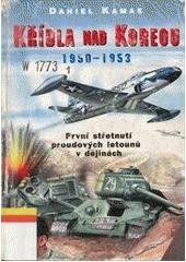 kniha Křídla nad Koreou 1950-1953 první střetnutí proudových letounů v dějinách, Votobia 1999