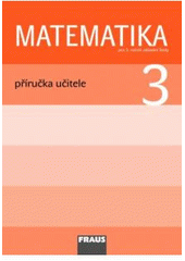 kniha Matematika příručka učitele -  pro 3. ročník základní školy, Fraus 2009