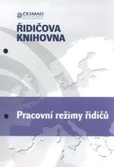 kniha Pracovní režimy řidičů, Sdružení automobilových dopravců ČESMAD Bohemia 2010