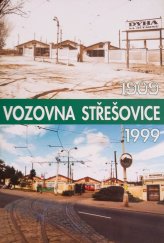 kniha Vozovna Střešovice 1909-1999, Dopravní podnik hlavního města Prahy 1999