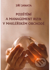 kniha Pojištění a management rizik v makléřském obchodě, Professional Publishing 2008