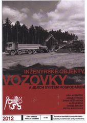 kniha Vozovky, inženýrské objekty a jejich systém hospodaření vozovky, související inženýrské objekty, materiály, konstrukční prvky, mechanismy, ČVUT 2012